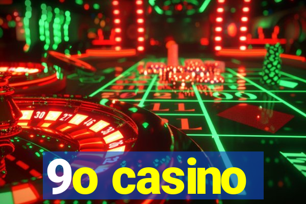 9o casino